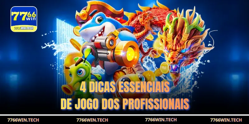 4 dicas essenciais de jogo dos profissionais