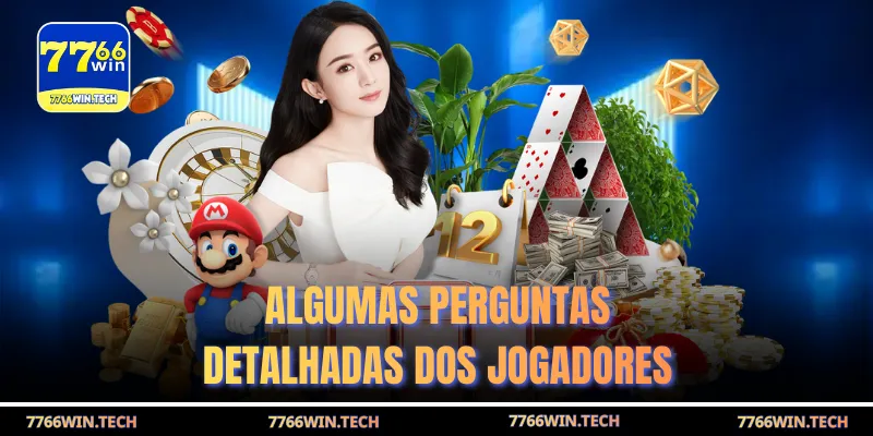 Algumas perguntas detalhadas dos jogadores