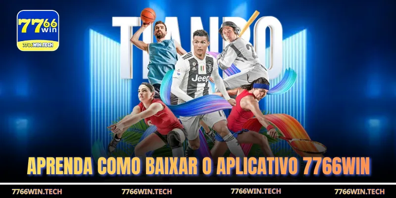 Aprenda como baixar o aplicativo 7766win