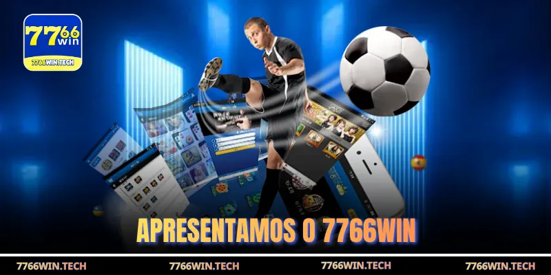 Apresentamos o 7766win