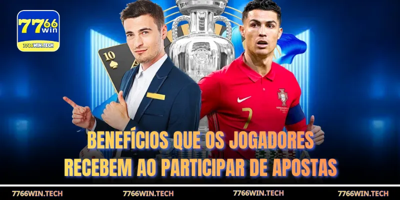 Benefícios que os jogadores recebem ao participar de apostas