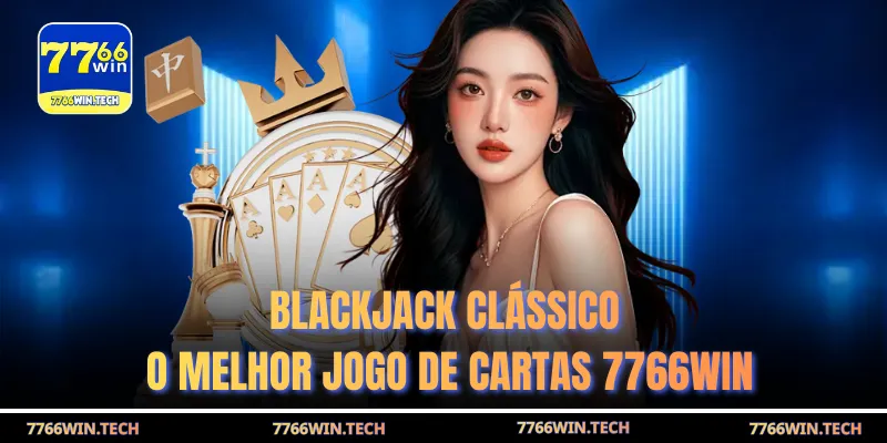 blackjack classico o melhor jogo de cartas 7766win