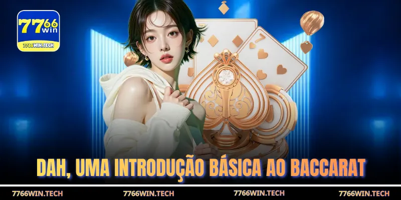 DAh, uma introdução básica ao Baccarat