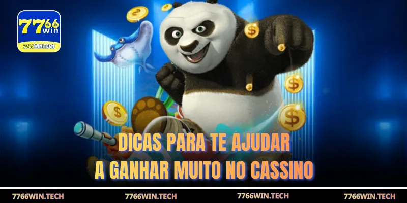 Dicas para te ajudar a ganhar muito no cassino