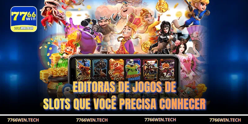 Editoras de jogos de slots que você precisa conhecer