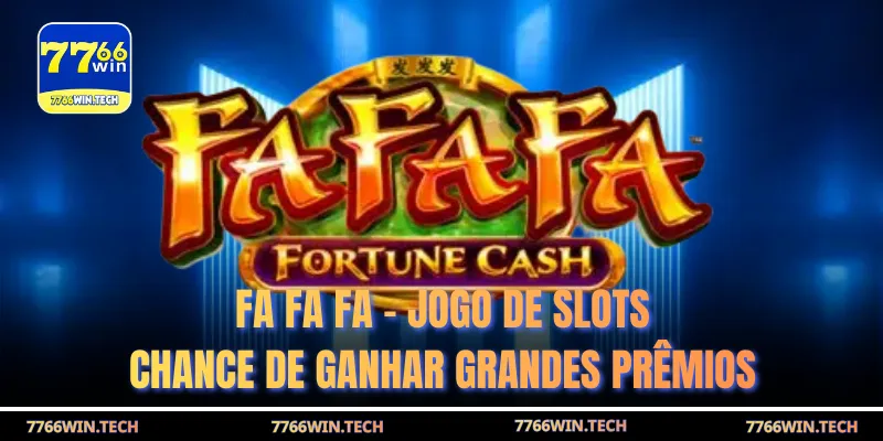 fa fa fa jogo de slots chance de ganhar grandes premios