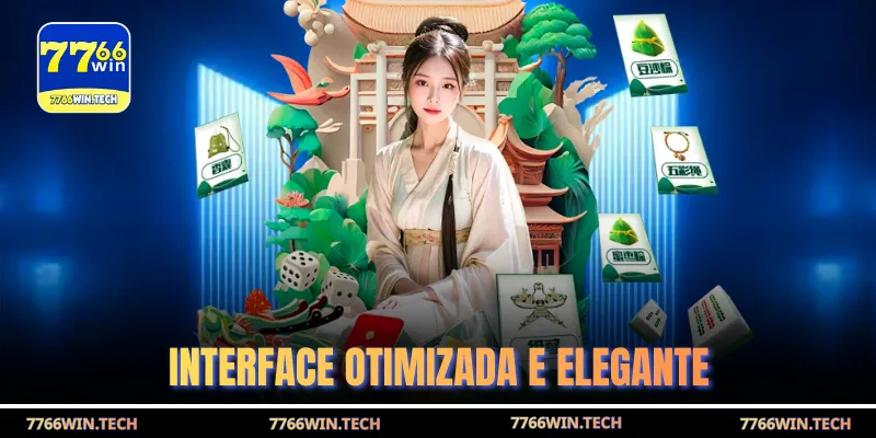 Interface otimizada e elegante
