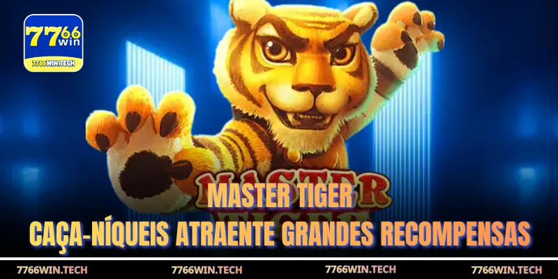 master tiger caa niqueis atraente grandes recompensas