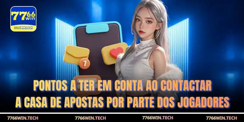 Pontos a ter em conta ao contactar a casa de apostas por parte dos jogadores