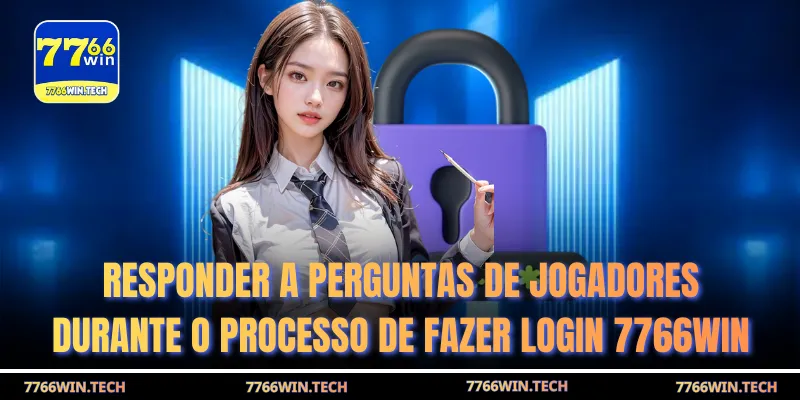 Responder a perguntas de jogadores durante o processo de fazer login 7766WIN