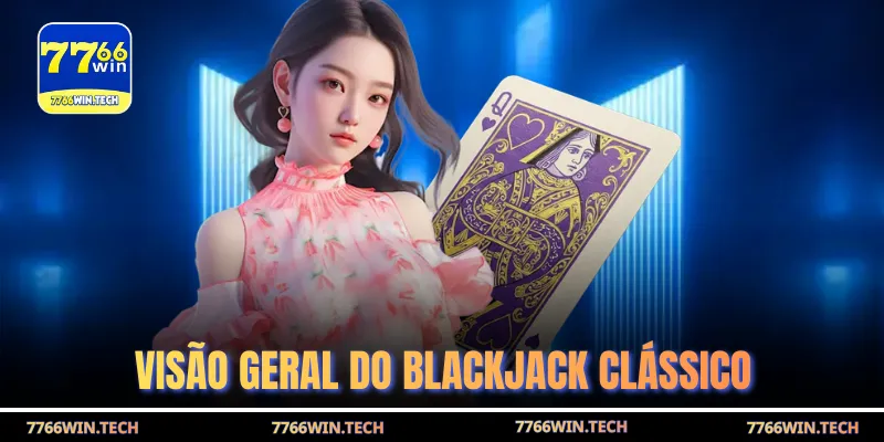 Visão geral do Blackjack Clássico